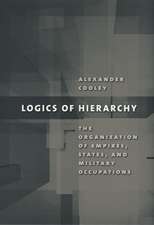 Logics of Hierarchy – The Organization of Empires, States, and Military Occupations