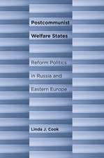 Postcommunist Welfare States – Reform Politics in Russia and Eastern Europe