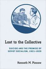 Lost to the Collective – Suicide and the Promise of Soviet Socialism, 1921–1929