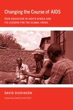 Changing the Course of AIDS – Peer Education in South Africa and Its Lessons for the Global Crisis