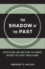 The Shadow of the Past – Reputation and Military Alliances before the First World War