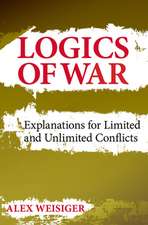 Logics of War – Explanations for Limited and Unlimited Conflicts