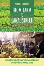 From Farm to Canal Street – Chinatown`s Alternative Food Network in the Global Marketplace