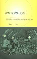 Subterranean Cities – The World beneath Paris and London, 1800–1945