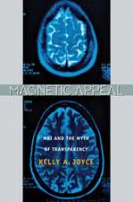 Magnetic Appeal – MRI and the Myth of Transparency