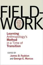 Fieldwork Is Not What It Used to Be – Learning Anthropology`s Method in a Time of Transition