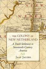 The Colony of New Netherland – A Dutch Settlement in Seventeenth–Century America