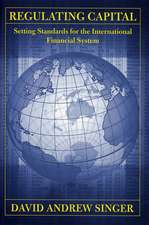 Regulating Capital – Setting Standards for the International Financial System