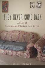 They Never Come Back – A Story of Undocumented Workers from Mexico