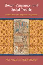 Honor, Vengeance, and Social Trouble – Pardon Letters in the Burgundian Low Countries