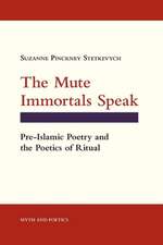 The Mute Immortals Speak – Pre–Islamic Poetry and the Poetics of Ritual