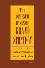 The Domestic Bases of Grand Strategy