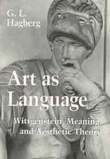 Art as Language – Wittgenstein, Meaning, and Aesthetic Theory