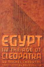 Egypt in the Age of Cleopatra – History and Society under the Ptolemies