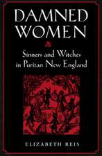 Damned Women – Sinners and Witches in Puritan New England