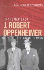 In the Matter of J. Robert Oppenheimer – The Security Clearance Hearing