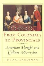 From Colonials to Provincials – American Thought and Culture 1680–1760