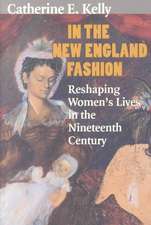 In the New England Fashion – Reshaping Women`s Lives in the Nineteenth Century