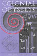 Colonial Odysseys – Empire and Epic in the Modernist Novel