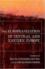 The Europeanization of Central and Eastern Europe