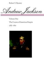 Andrew Jackson – The Course of American Empire 1767–1821 V 1