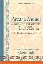 Arcana Mundi – Magic and the Occult in the Greek and Roman Worlds – A Collection of Ancient Texts 2e