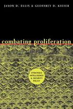 Combating Proliferation – Strategic Intelligence and Security Policy