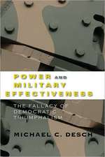 Power and Military Effectiveness – The Fallacy of Democratic Triumphalism