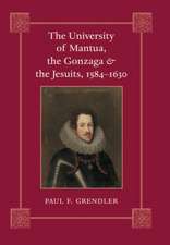 The University of Mantua, the Gonzaga, and the Jesuits, 1584–1630