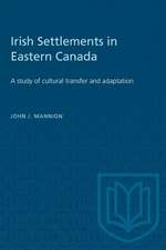 IRISH SETTLEMENTS IN EASTERN CANADA