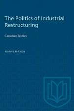 POLITICS OF INDUSTRIAL RESTRUCTURING