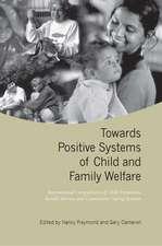 Towards Positive Systems of Child and Family Welfare