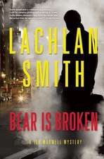 Bear Is Broken: A Leo Maxwell Mystery