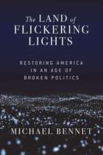 The Land of Flickering Lights: Restoring America in an Age of Broken Politics