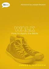 Walk: How to Apply the Bible