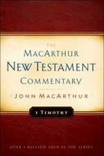 First Timothy MacArthur New Testament Commentary