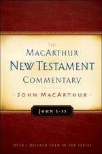 John 1-11 MacArthur New Testament Commentary