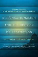 Dispensationalism and the History of Redemption: A Developing and Diverse Tradition