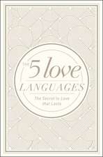 The 5 Love Languages: The Secret to Love That Lasts