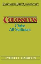 Colossians- Everyman's Bible Commentary: Christ All-Sufficient