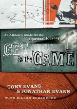 Get in the Game: An Athlete's Guide for the Spiritual Journey