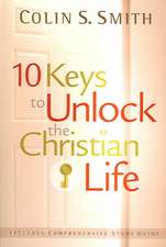 10 Keys to Unlock the Christian Life