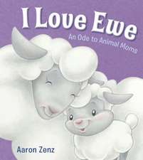 I Love Ewe: An Ode to Animal Moms