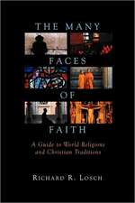 The Many Faces of Faith: A Guide to World Religions and Christian Traditions