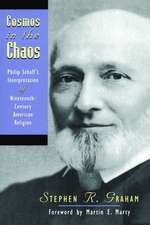 Cosmos in the Chaos: Philip Schaff's Interpretation of Nineteenth-Century American Religion