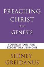 Preaching Christ from the Genesis: Foundations for Expository Sermons