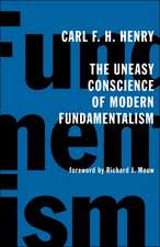 The Uneasy Conscience of Modern Fundamentalism