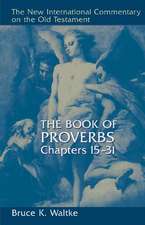 The Book of Proverbs, Chapters 15-31