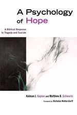 A Psychology of Hope: A Biblical Response to Tragedy and Suicide