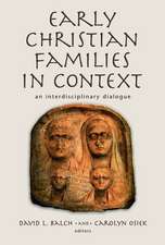 Early Christian Families in Context: An Interdisciplinary Dialogue